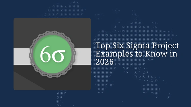 Top Six Sigma Project Examples to Know in 2026